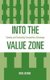 Into the Value Zone - Gaining and Sustaining Competitive Advantage (Hardcover): Ron Wood