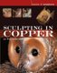 Sculpting in Copper (Paperback): Jim Pratt, Susan White-Oakes