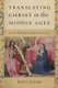 Translating Christ in the Middle Ages - Gender, Authorship, and the Visionary Text (Hardcover): Barbara Zimbalist