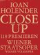 Close Up: 118 Premieres, Vienna State Opera, Wiener Volksoper (Hardcover): Ioan Holenader, Gert Korentschnig, Wiener Volksoper