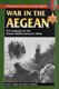 War in the Aegean - The Campaign for the Eastern Mediterranean in World War II (Paperback): Peter C. Smith