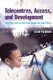 Telecentres, Access, and Development: - Experience and Lessons from Uganda and South Africa (Paperback): Sarah Parkinson