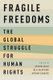 Fragile Freedoms - The Global Struggle for Human Rights (Paperback): Steven Lecce, Neil McArthur, Arthur Schafer