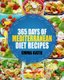 Mediterranean - 365 Days of Mediterranean Diet Recipes (Mediterranean Diet Cookbook, Mediterranean Diet For Beginners,...