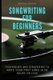 Songwriting for Beginners - Techniques and Strategies to Write Your First Song in 24 Hours or Less (Paperback): Crystal Stevens