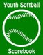 Youth Softball Scorebook - 100 Scorecards For Baseball and Softball Games (Paperback): Franc Faria