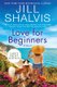 Love for Beginners (Large print, Paperback, Large type / large print edition): Jill Shalvis