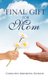 A Final Gift For Mom (Hardcover): Charlotte Armstrong Seymour