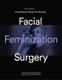 Facial Feminization Surgery - A Road Map for Gender Transitioning (Paperback, Second edition): Jordan Deschamps-Braly, Douglas...