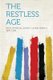 The Restless Age (Paperback): McCutcheon John T. 1870-1949