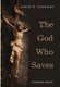 The God Who Saves - A Dogmatic Sketch (Hardcover): David W. Congdon