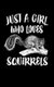 Just A Girl Who Loves Squirrels - Animal Nature Collection (Paperback): Marko Marcus