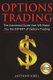 Options Trading - The #1 Advanced Guide that Will Make You the EXPERT of Options Trading (Paperback): Anthony Kreil