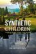 Synthetic Children - Finding Health in Our Toxic World (Paperback): Dk Guyer