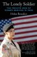The Lonely Soldier - The Private War of Women Serving in Iraq (Paperback): Helen Benedict