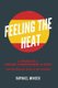 Feeling the Heat - A Decade as a Foreign Correspondent in Spain - From the Financial Crisis to the Pandemic (Paperback):...