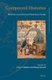 Compound Histories - Materials, Governance and Production, 1760-1840 (Hardcover): Lissa Roberts, Simon Werrett