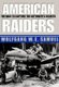 American Raiders - The Race to Capture the Luftwaffe's Secrets (Hardcover): Wolfgang W.E. Samuel