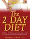 The 2 Day Diet - 5:2 Diet- 70 Top Recipes & Cookbook To Lose Weight & Sustain It Now Revealed! (Paperback): Samantha Michaels