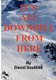 It's All Downhill From Here - A Cynic's guide to Better Skiing (Paperback): David C. Southall