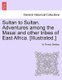 Sultan to Sultan. Adventures among the Masai and other tribes of East Africa. [Illustrated.] (Paperback): M.French- Sheldon