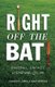 Right Off the Bat - Baseball, Cricket, Literature & Life (Paperback, New): Evander Lomke, Martin Rowe