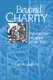 Beyond Charity - Reformation Initiatives for the Poor (Paperback, New): Carter Lindberg