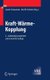 Kraft-Warme-Kopplung (German, Hardcover, 4., vollst. bearb. u. erw. Aufl. 2010): Karl W Schmitz, Gunter Schaumann