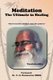 Meditation - The Ultimate in Healing (Paperback): Taoshobuddha