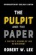 The Pulpit and the Paper - A Pastor's Coming of Age in Newsprint (Paperback): Chelsea Clinton