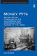 Money Pits: British Mining Companies in the Californian and Australian Gold Rushes of the 1850s (Hardcover, New Ed): John...