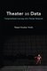 Theater as Data - Computational Journeys into Theater Research (Hardcover): Miguel Escobar Varela