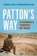 Patton's Way - A Radical Theory of War (Hardcover): James Kelly Morningstar
