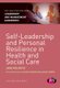 Self-Leadership and Personal Resilience in Health and Social Care (Paperback): Jane Holroyd