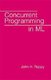 Concurrent Programming in ML (Hardcover): John H. Reppy