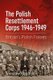 The Polish Resettlement Corps 1946-1949 - Britain'S Polish Forces (Paperback): Wieslaw Rogalski