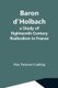 Baron D'Holbach - A Study Of Eighteenth Century Radicalism In France (Paperback): Max Pearson Cushing