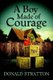 A Boy Made of Courage (Paperback): Donald Stratton
