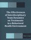 The Effectiveness of Interdisciplinary Team Dynamics on Treatments in a Behavioral Health Environment (Paperback): Gilton C....