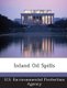 Inland Oil Spills (Paperback): U.S. Environmental Protection Agency