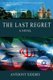 The Last Regret (Paperback): Anthony Sideris