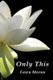 Only This (Paperback): Fawn D Moran