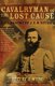 Cavalryman of the Lost Cause - A Biography of J. E. B. Stuart (Paperback): Jeffry D. Wert