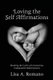 Loving The Self Affirmations - Breaking The Cycles of Codependent Unconscious Belief Systems (Paperback): Lisa A. Romano