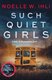 Such Quiet Girls (Paperback): Noelle W. Ihli