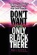 Don't Want To Be The Only Black There - Successful Black Students Tell How Predominantly White Colleges Can Help Them...