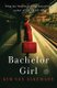 Bachelor Girl - A Novel by the Author of Orphan #8 (Paperback): Kim Van Alkemade