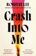 Crash Into Me (Paperback): Robinne Lee