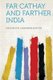 Far Cathay and Farther India (Paperback): Macmahon Alexander Buxton