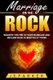 Marriage Help - Marriage On The Rock - Reignite the Fire In Your Relationship And Reclaim What Is Rightfully Yours (Paperback):...